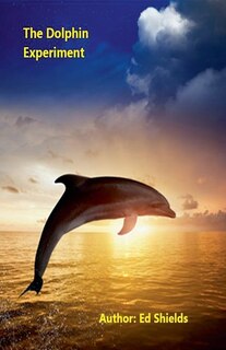 Front cover_The Dolphin Experiment