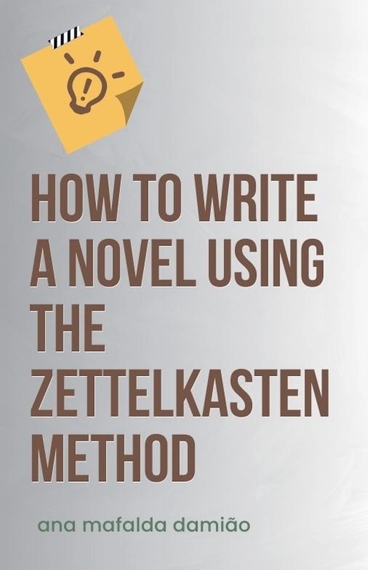 Front cover_How to write a novel using the Zettelkasten Method