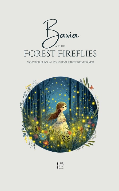 Couverture_Basia and the Forest Fireflies And Other Bilingual Polish-English Stories for Kids