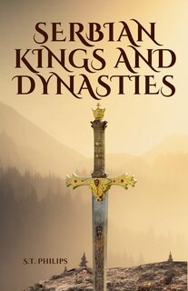 Couverture_Serbian Kings and Dynasties