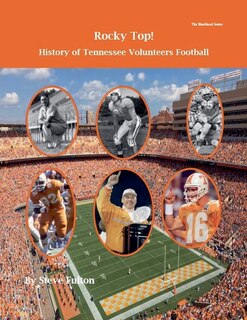 Front cover_Rocky Top! History of Tennessee Volunteers Football