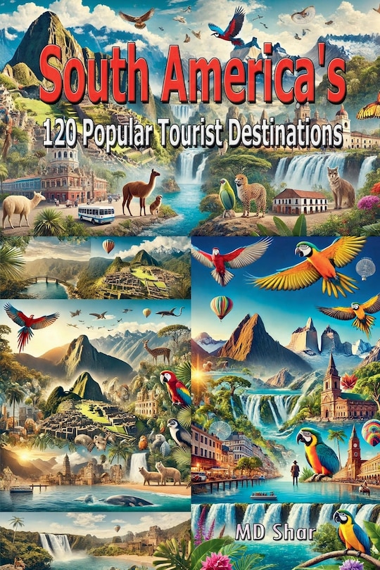 Front cover_South America's 120 Popular Tourist Destinations