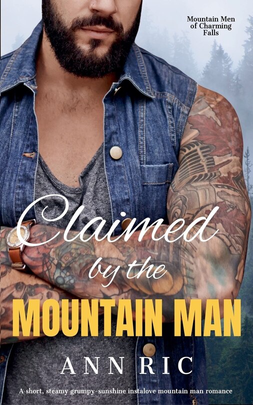 Couverture_Claimed by the Mountain Man - A Short, Steamy Grumpy-Sunshine Mountain Man Romance