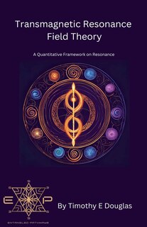Front cover_Transmagnetic Resonance Field Theory