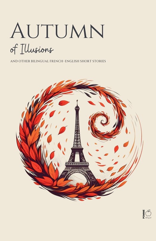 Front cover_Autumn of Illusions And Other Bilingual French-English Short Stories