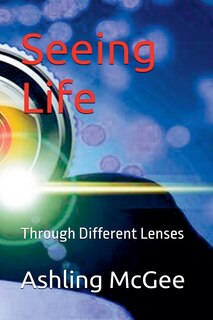 Front cover_Seeing Life - Through Different Lenses