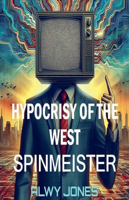 Front cover_Hypocrisy of the West