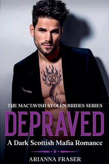 Front cover_Depraved - A Dark Scottish Mafia Romance