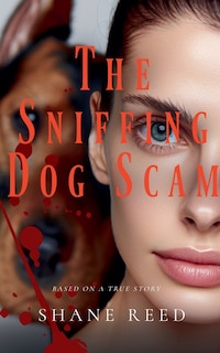 Front cover_The Sniffing Dog Scam