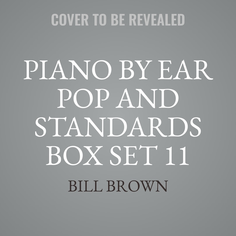 Front cover_Piano by Ear: Pop and Standards Box Set 11