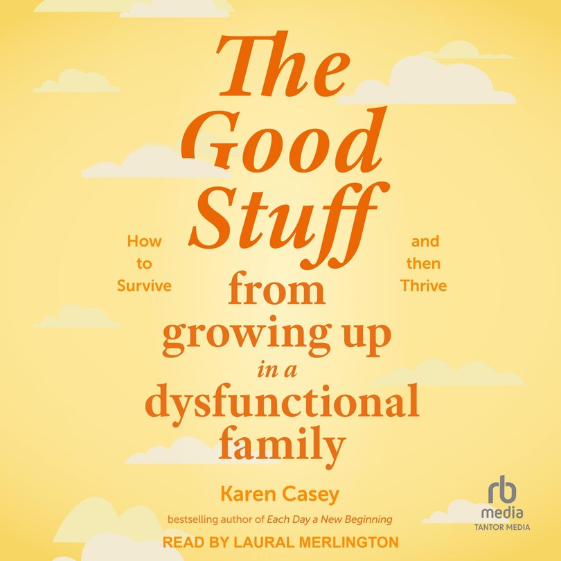 Couverture_The Good Stuff from Growing Up in a Dysfunctional Family