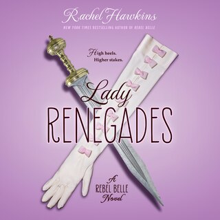 Front cover_Lady Renegades: a Rebel Belle Novel