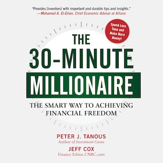 The 30-Minute Millionaire: The Smart Way to Achieving Financial Freedom