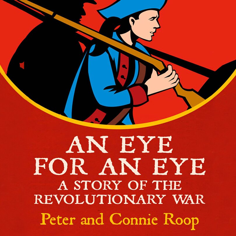 An Eye for an Eye: A Story of the Revolutionary War