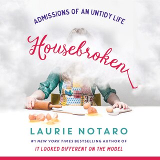 Front cover_Housebroken: Admissions of an Untidy Life