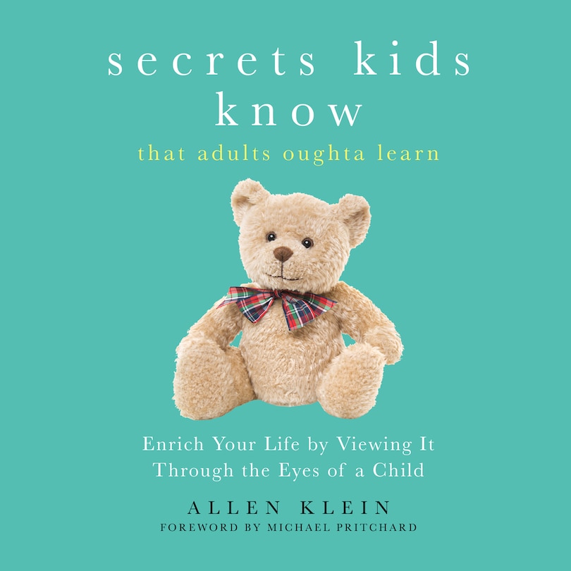 Front cover_Secrets Kids Know…That Adults Oughta Learn