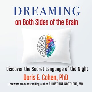 Dreaming on Both Sides of the Brain: Discover the Secret Language of the Night