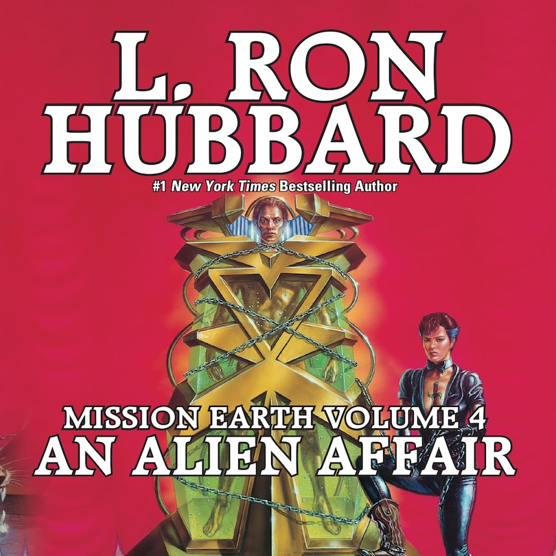 Mission Earth Volume 4: An Alien Affair: Mission Earth Volume 4