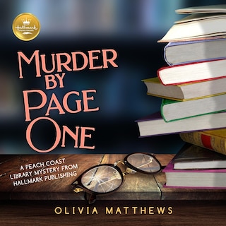 Murder By Page One: A Peach Coast Library Mystery from Hallmark Publishing