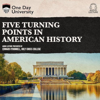 Five Turning Points in American History