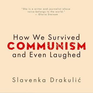 Front cover_How We Survived Communism & Even Laughed