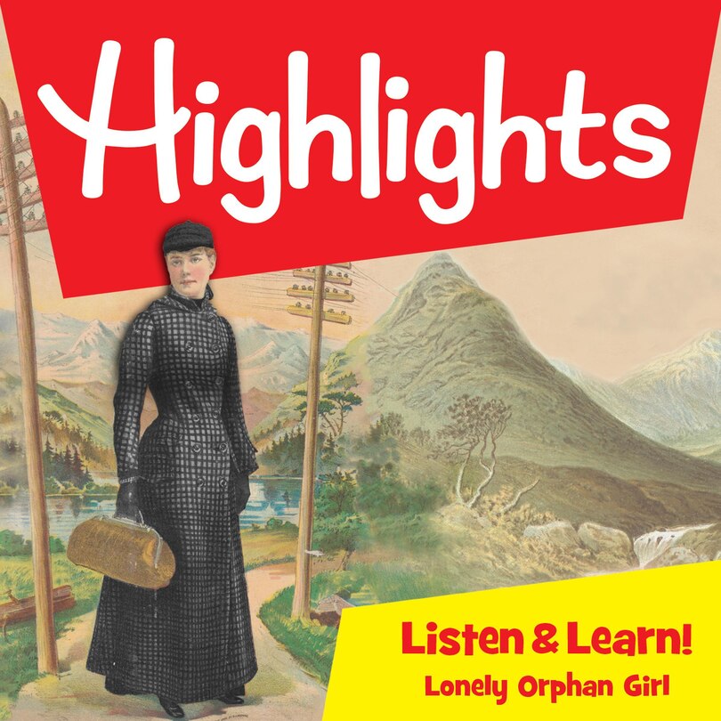 Front cover_Highlights Listen & Learn: Lonely Orphan Girl: The Story Of Nellie Bly