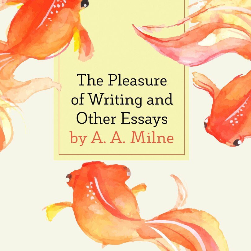 Front cover_The Pleasure of Writing and Other Essays