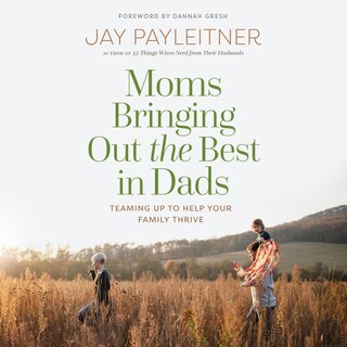 Couverture_Moms Bringing Out the Best in Dads