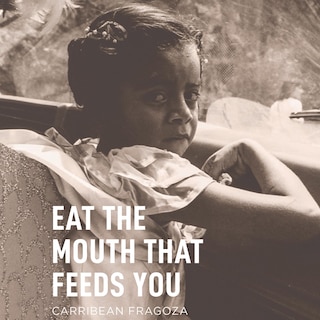 Couverture_Eat the Mouth That Feeds You