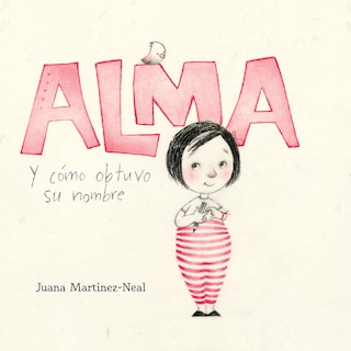 Couverture_Alma y cómo obtuvo su nombre (Alma and How She Got Her Name)