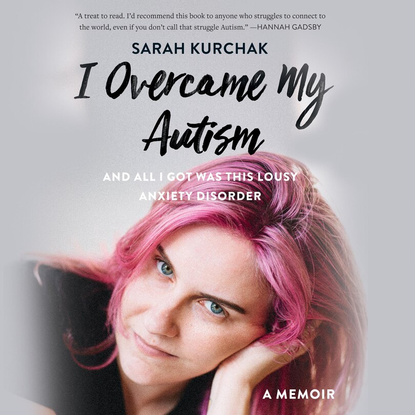 Couverture_I Overcame My Autism and All I Got Was This Lousy Anxiety Disorder
