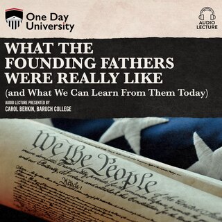Front cover_What the Founding Fathers were Really Like (and What We can Learn from Them Today)