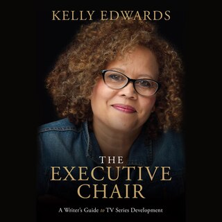 The Executive Chair: A Writer’s Guide to TV Series Development