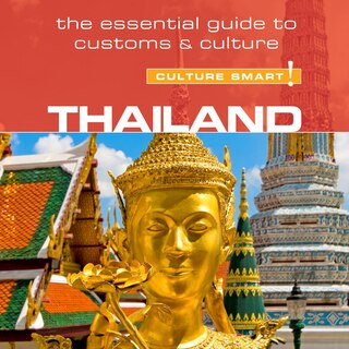 Front cover_Thailand - Culture Smart!: The Essential Guide to Customs & Culture