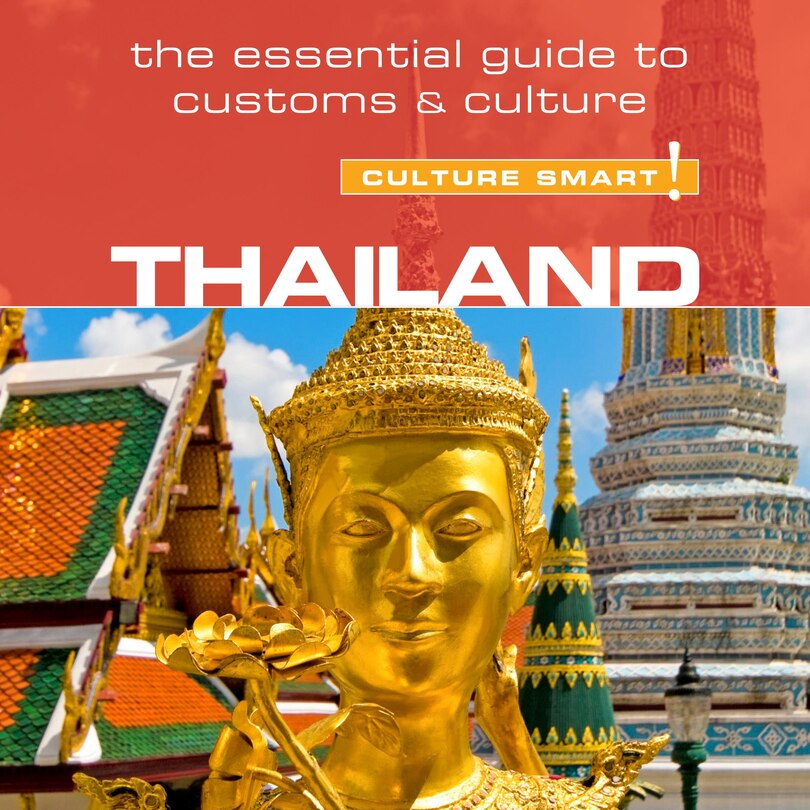 Front cover_Thailand - Culture Smart!: The Essential Guide to Customs & Culture