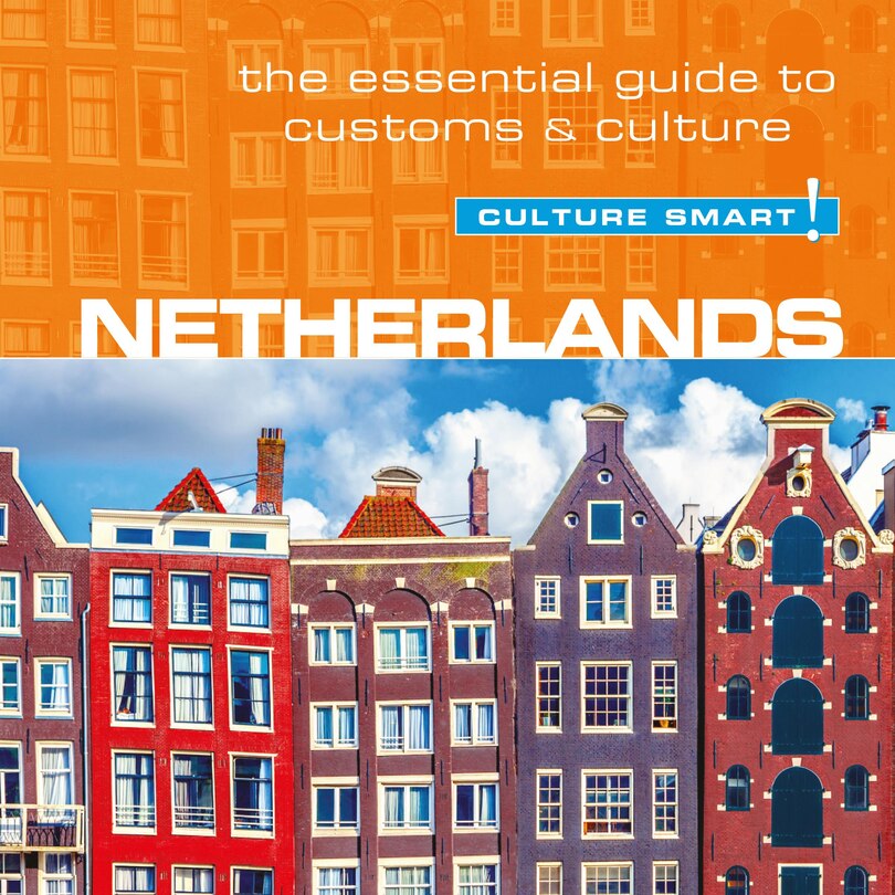 Front cover_Netherlands - Culture Smart!: The Essential Guide To Customs & Culture