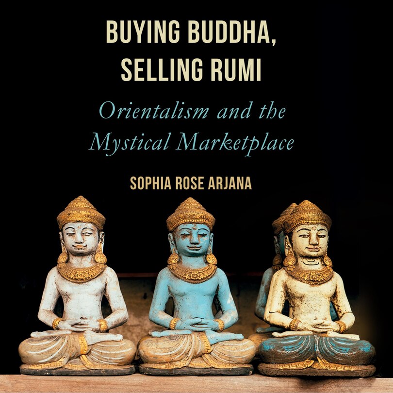 Front cover_Buying Buddha, Selling Rumi