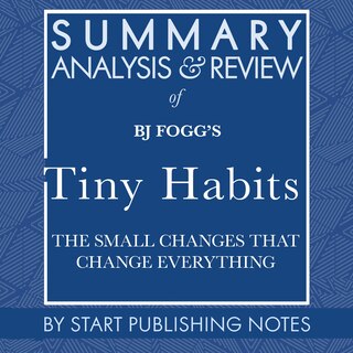 Front cover_Summary, Analysis, and Review of BJ Fogg's Tiny Habits