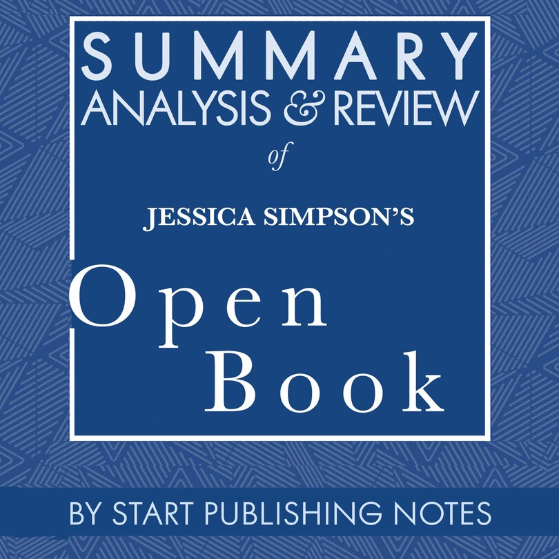 Couverture_Summary, Analysis, and Review of Jessica Simpson's Open Book