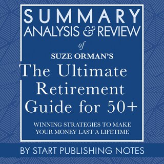 Front cover_Summary, Analysis, and Review of Suze Orman's The Ultimate Retirement Guide for 50+