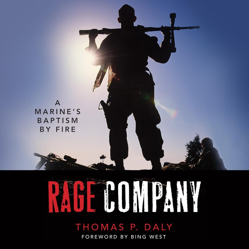 Rage Company: A Marine's Baptism By Fire