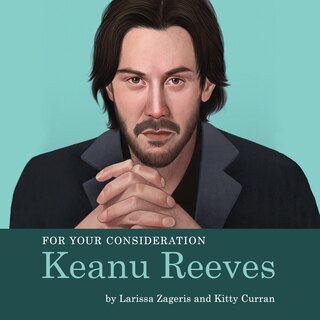 Front cover_For Your Consideration: Keanu Reeves
