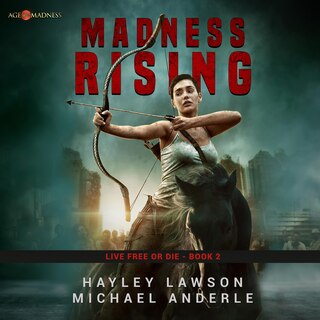 Madness Rising: Age Of Madness - A Kurtherian Gambit Series