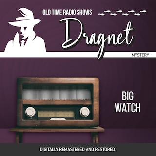 Dragnet: Big Watch
