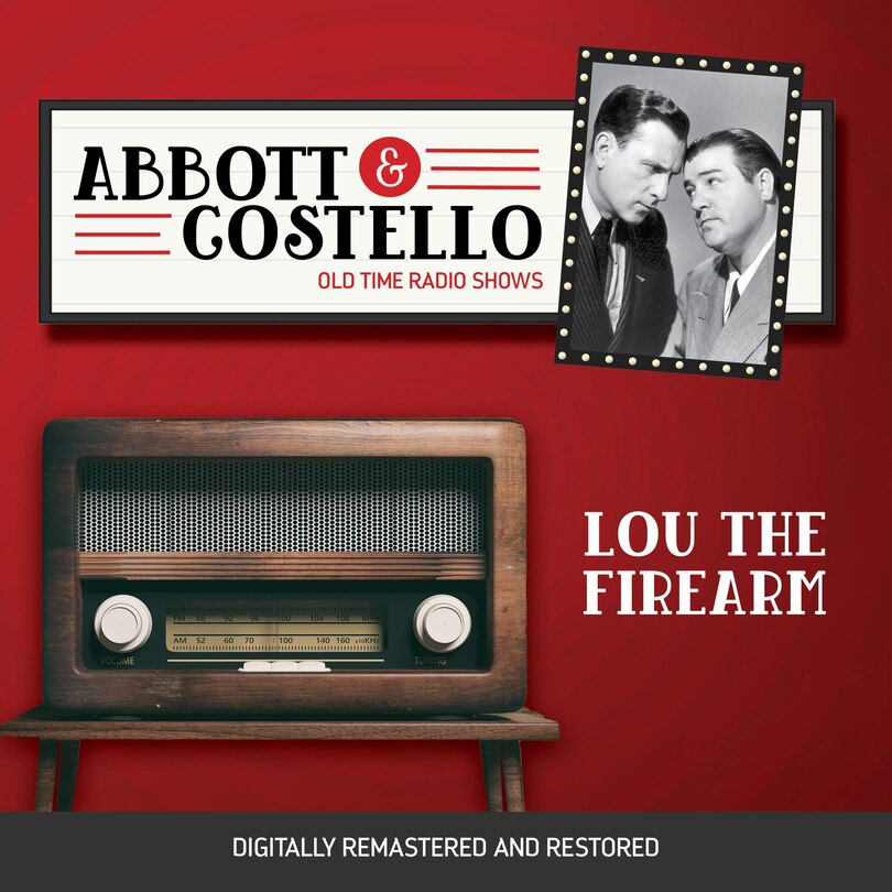 Abbott and Costello: Lou the Firearm