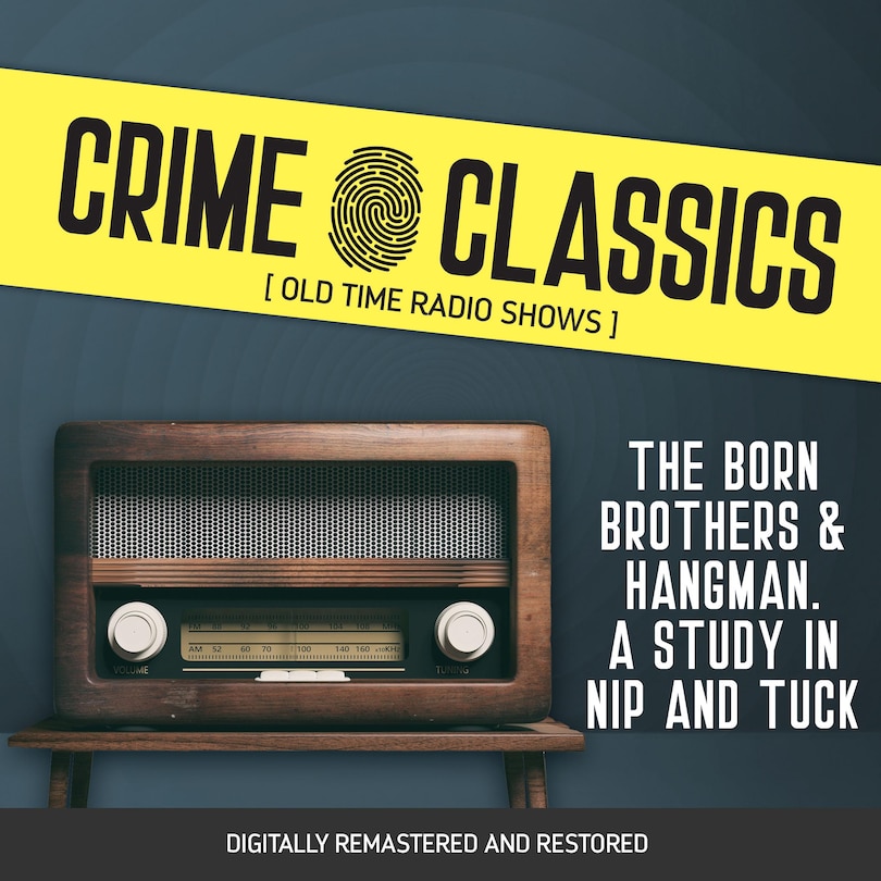 Front cover_Crime Classics: The Born Brothers & Hangman. A Study in Nip and Tuck