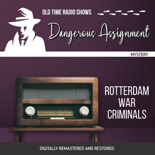 Front cover_Dangerous Assignment: Rotterdam War Criminals