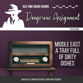 Front cover_Dangerous Assignment: Middle East A Tray Full of Dirty Dishes