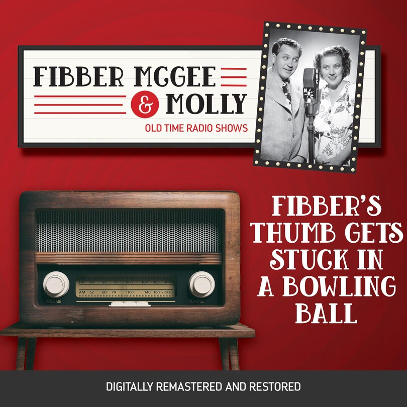 Front cover_Fibber McGee and Molly: Fibber's Thumb Gets Stuck in a Bowling Ball