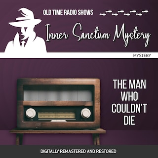 Front cover_Inner Sanctum Mystery: The Man Who Couldn't Die
